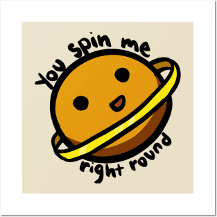 You spin me right round Posters and Art